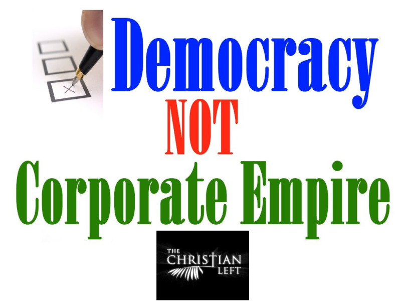 Democracy Not Corporate Empire