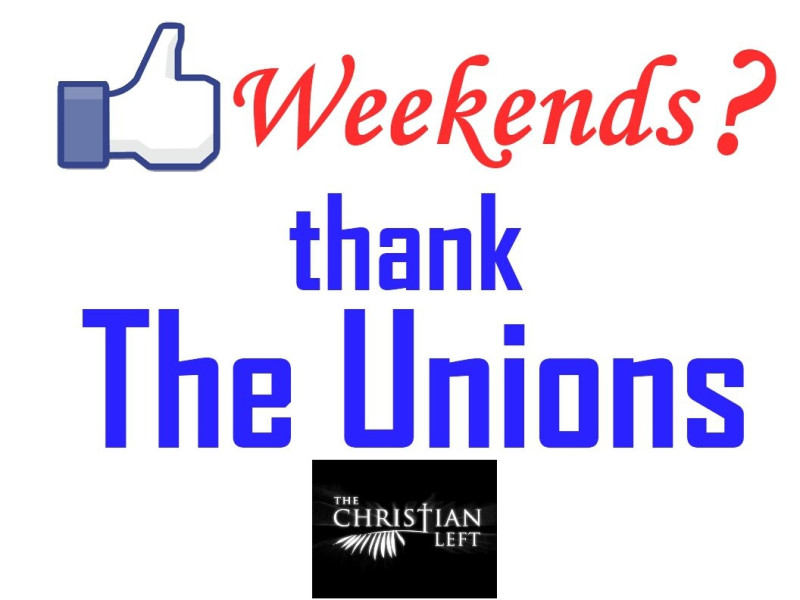 Weekends? The Unions